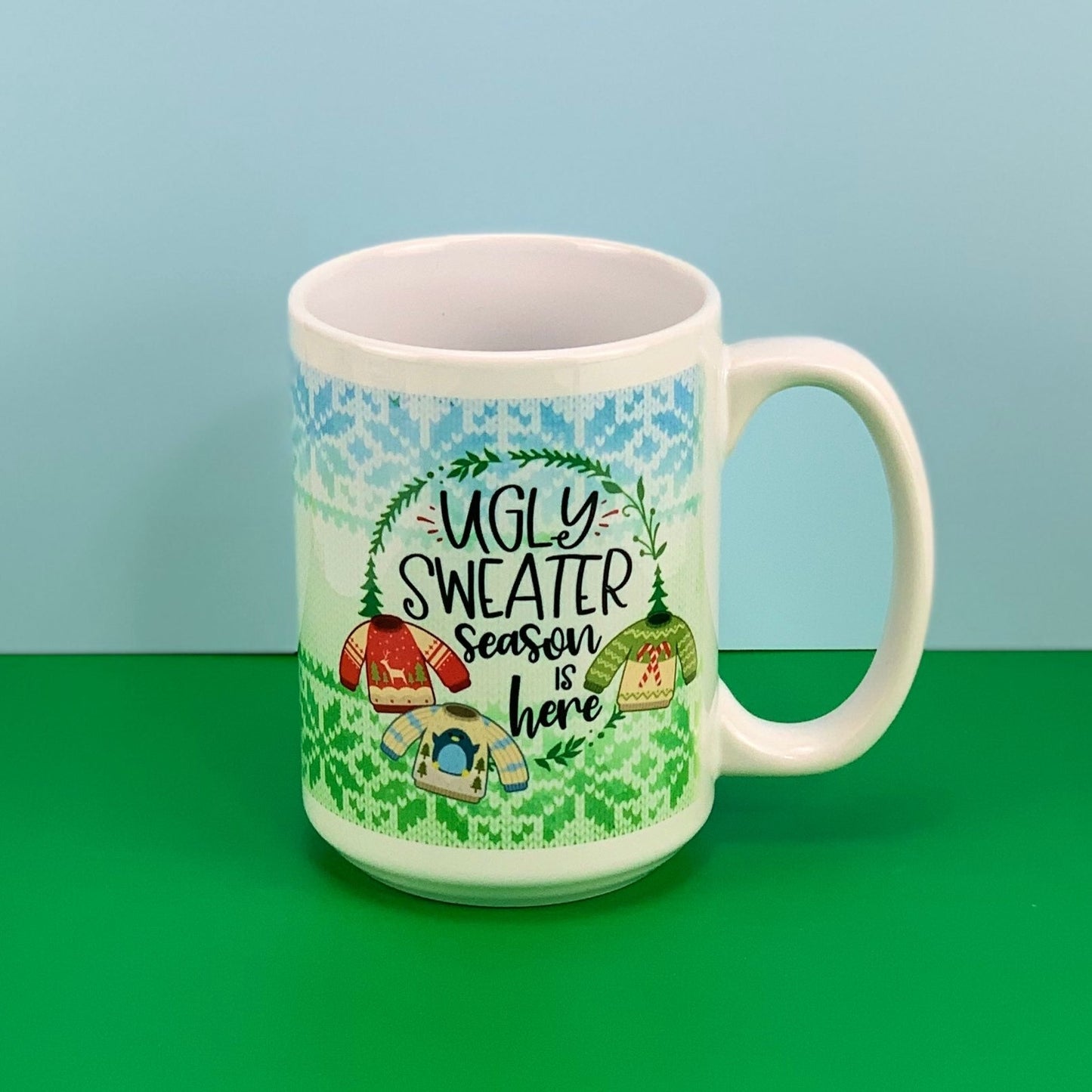 Ugly sweater season is here mug