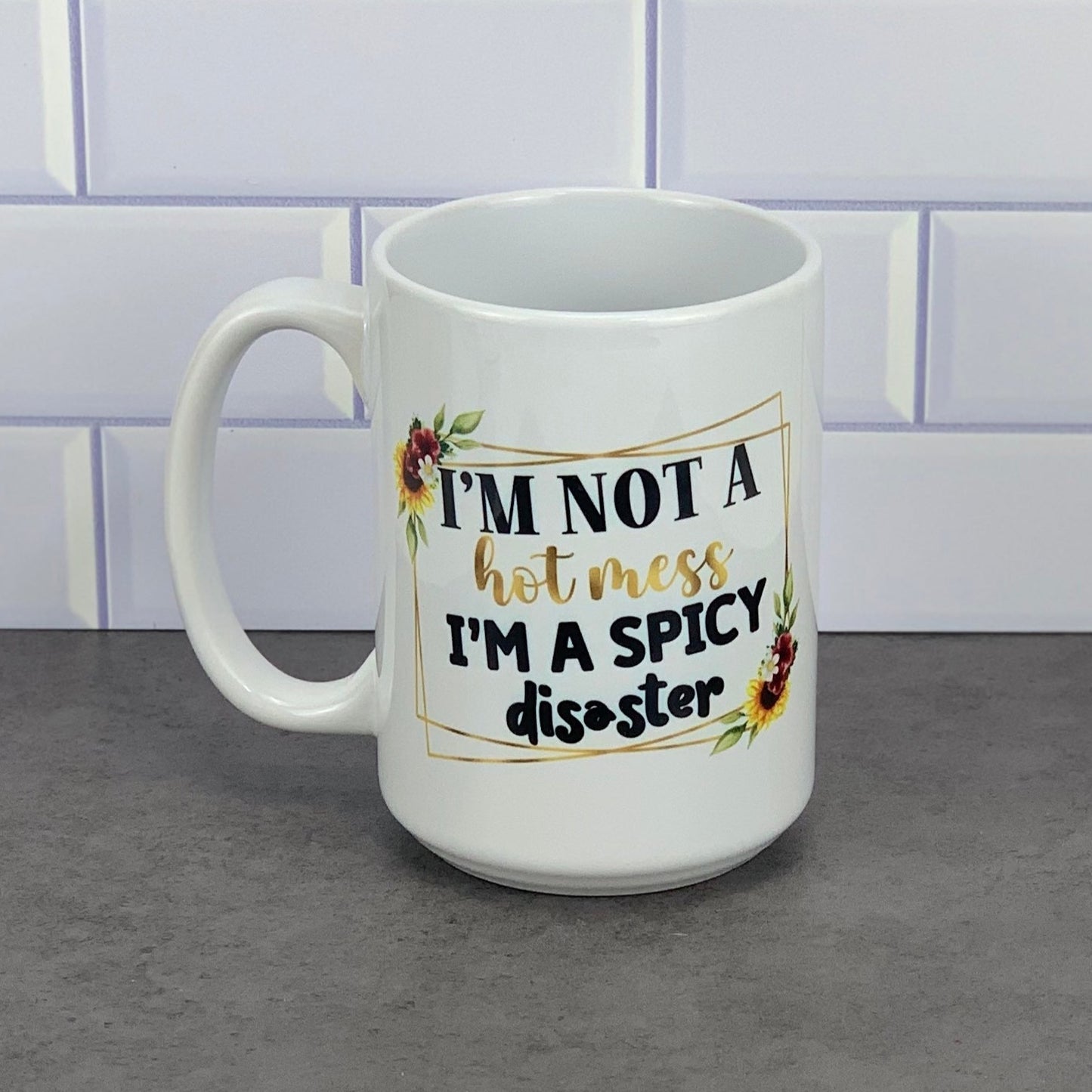 Hot mess spicy disaster mug