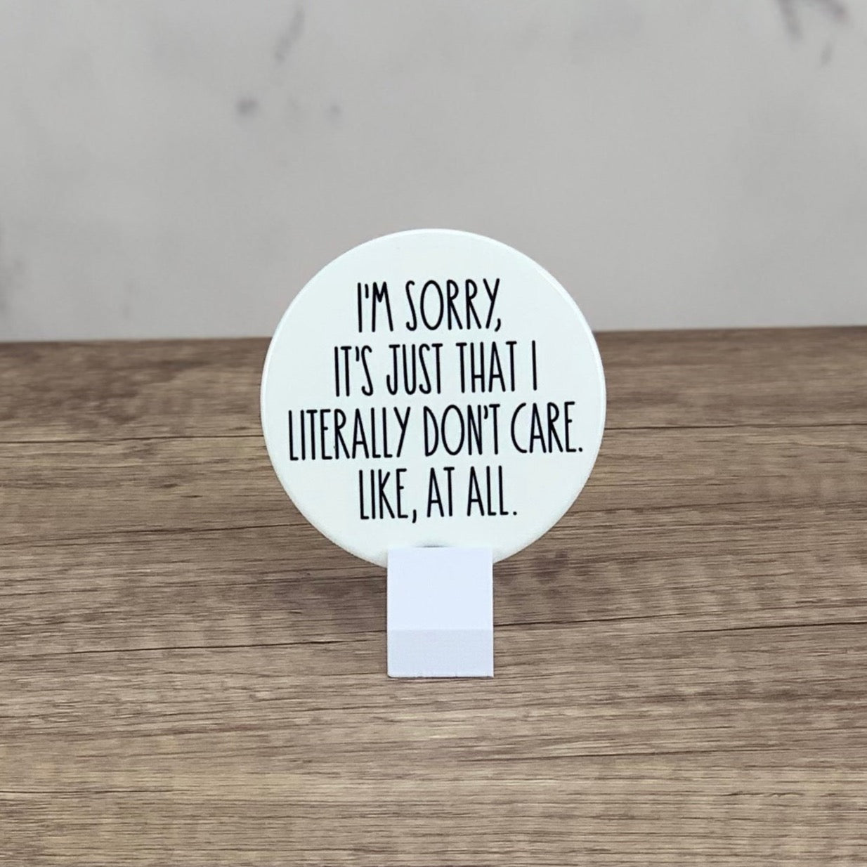 Sorry I literally don't care, like at all car coaster