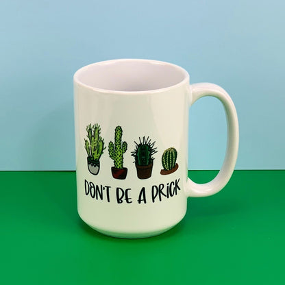 Don't be a prick  cactus themed mug