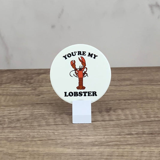 You're my lobster car coaster